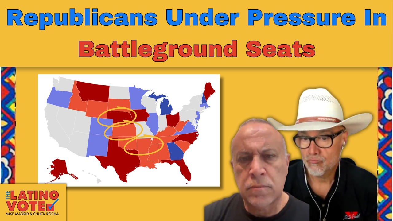 The Latino Vote Podcast: Republicans Under Pressure in Battleground Seats (Video)