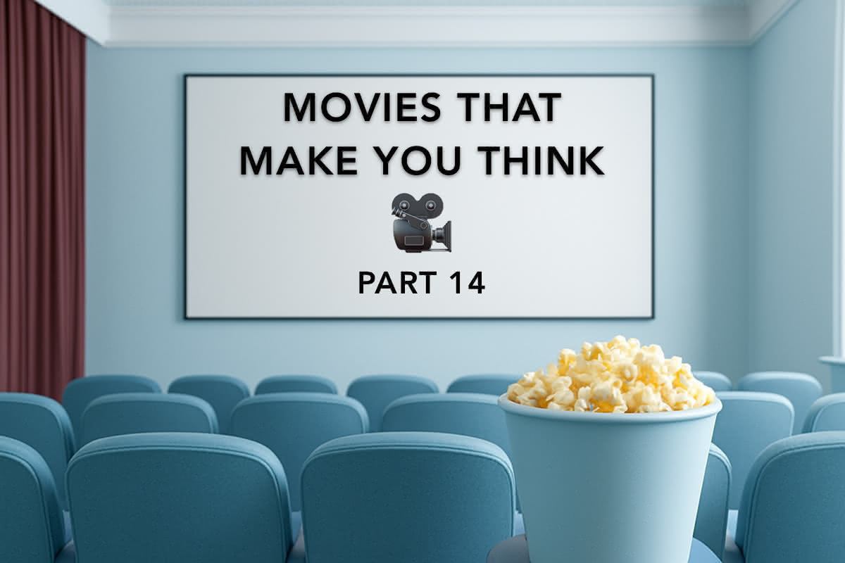 Movies That Make You Think — Part 14